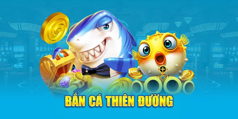 ban-ca-thien-duong