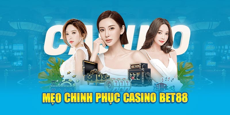 meo-chinh-phuc-casino-bet88