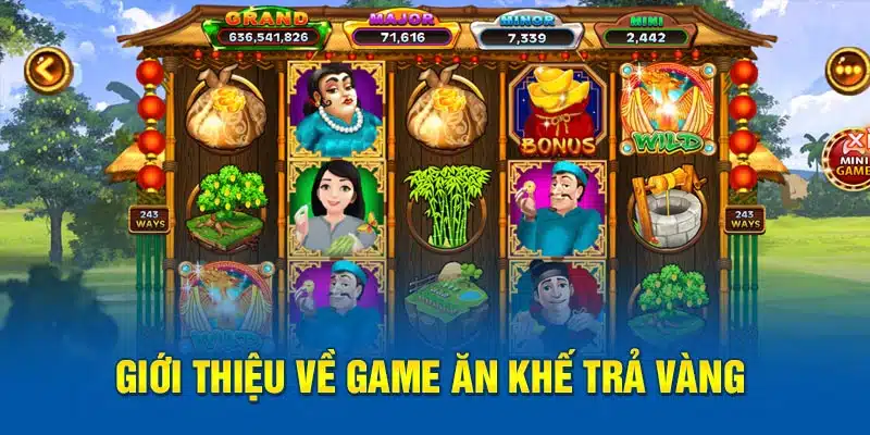 gioi-thieu-ve-game-an-khe-tra-vang