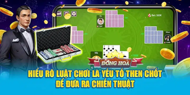 hieu-ro-luat-choi-la-yeu-to-then-chot-de-dua-ra-chien-thuat