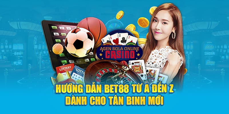 huong-dan-bet88-tu-a-den-z-danh-cho-tan-binh-moi