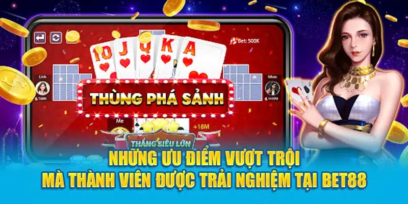 nhung-uu-diem-vuot-troi-ma-thanh-vien-duoc-trai-nghiem-tai-bet88