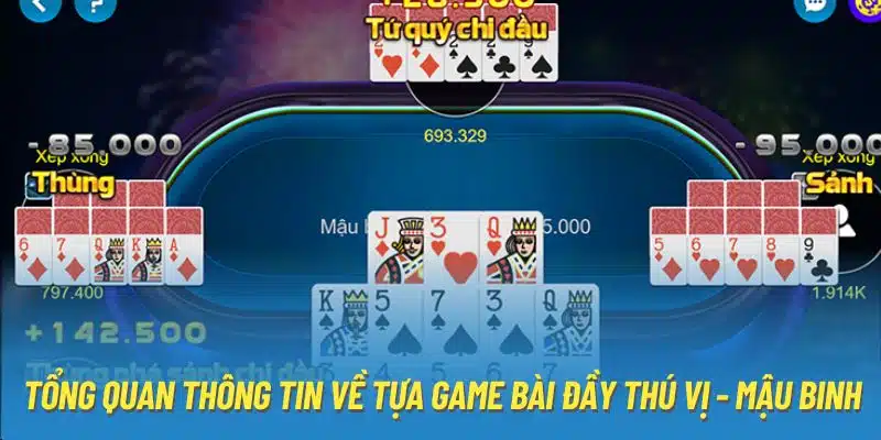 tong-quan-thong-tin-ve-tua-game-bai-day-thu-vi-mau-binh