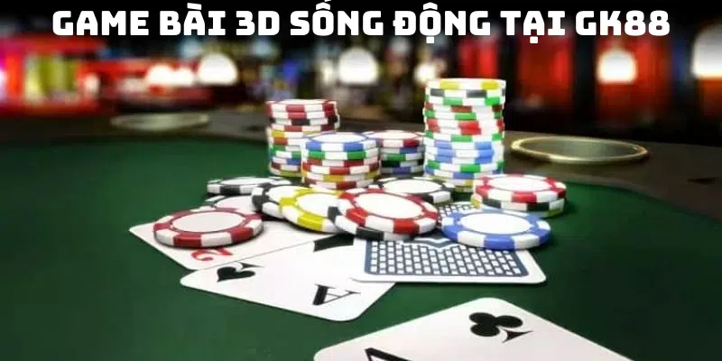 Game bài 3D sống động