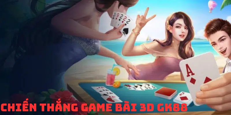 Bí quyết chiến thắng trong game bài 3D